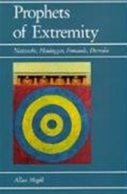 Book cover of: Prophets of Extremity. By: Allan Megill