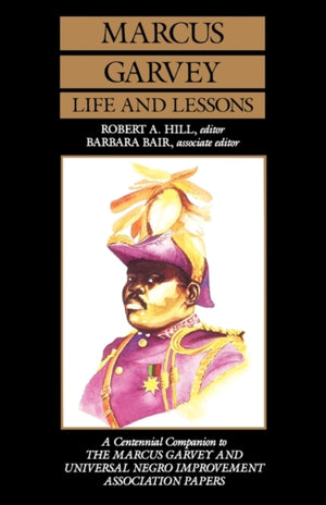 Marcus Garvey Life and Lessons
