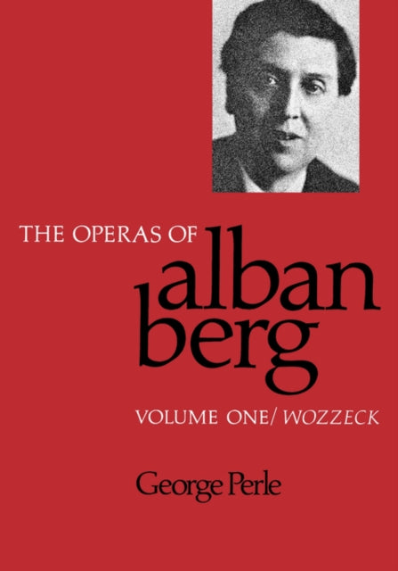 Book cover of: Operas of Alban Berg, Volume I. By: George Perle