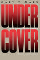 Book cover of: Undercover. By: Gary T. Marx