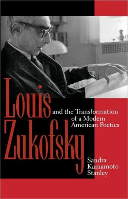 Book cover of: Louis Zukofsky and the Transformation of a Modern American Poetics