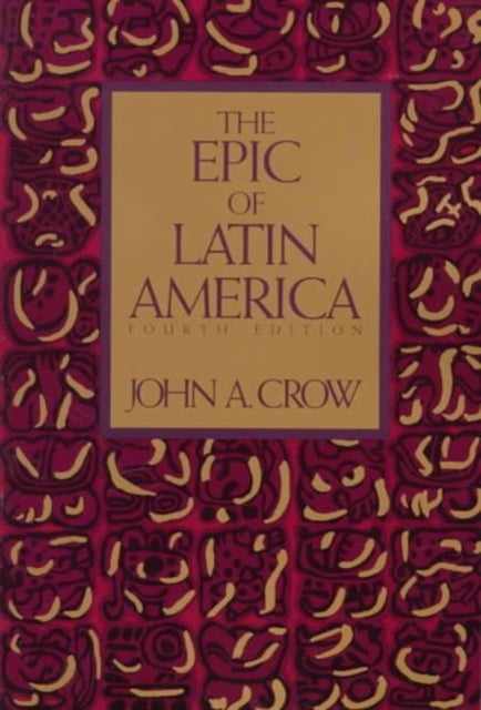 Book cover of: Epic of Latin America, Fourth edition. By: John A. Crow