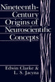 Book cover of: Nineteenth-Century Origins of Neuroscientific Concepts. By: Edwin Clarke