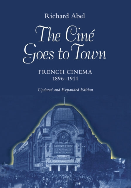 Book cover of: Cine Goes to Town. By: Richard Abel