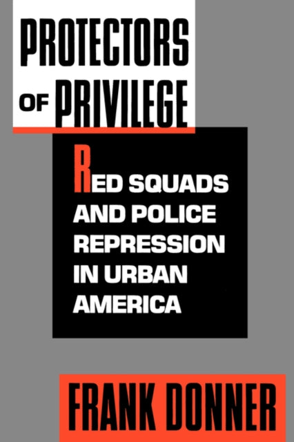 Book cover of: Protectors of Privilege. By: Frank Donner