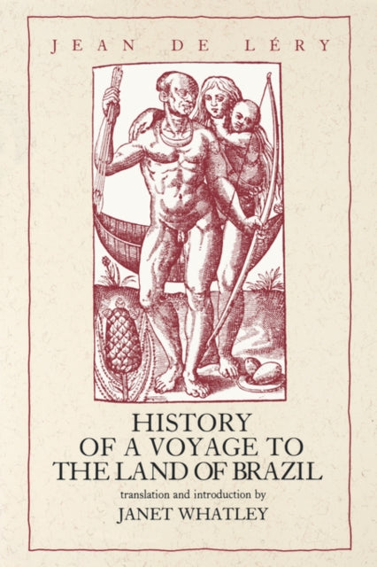 Book cover of: History of a Voyage to the Land of Brazil. By: Jean De Lery