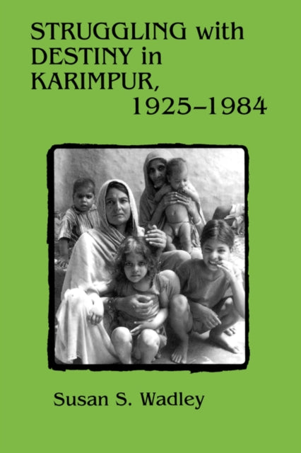 Book cover of: Struggling with Destiny in Karimpur, 1925-1984