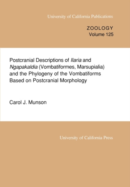 Book cover of: Postcranial Descriptions of  Ilaria and  Ngapakaldia (Vombatiformes, Marsupialia) and the Phylogeny of the Vombatiforms Based on Postcranial Morphology