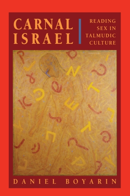 Book cover of: Carnal Israel. By: Daniel Boyarin