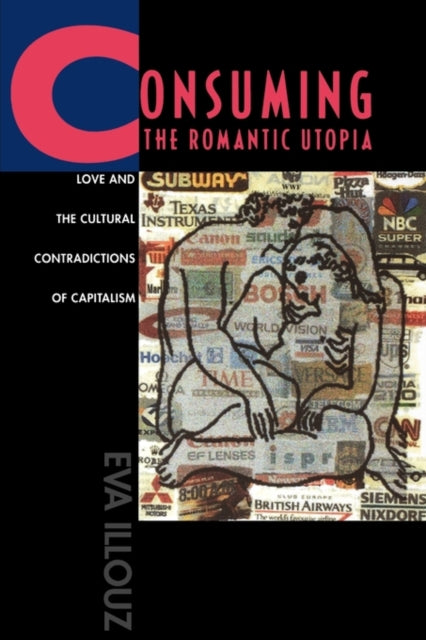 Book cover of: Consuming the Romantic Utopia