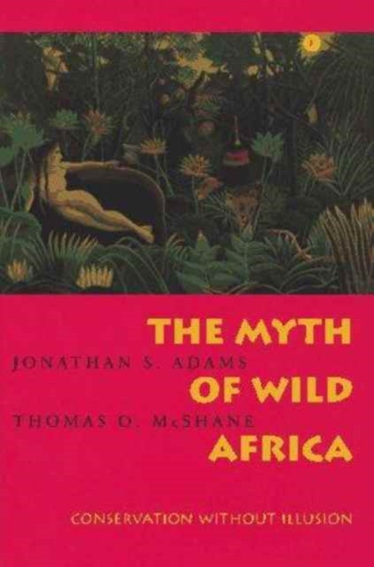 Book cover of: Myth of Wild Africa. By: Jonathan S. Adams