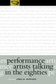 Book cover of: Performance Artists Talking in the Eighties. By: Linda M. Montano