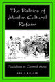 Book cover of: Politics of Muslim Cultural Reform. By: Adeeb Khalid
