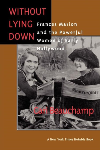 Book cover of: Without Lying Down. By: Cari Beauchamp