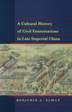 Book cover of: Cultural History of Civil Examinations in Late Imperial China. By: Benjamin A. Elman