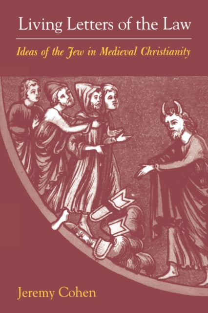 Book cover of: Living Letters of the Law. By: Jeremy Cohen