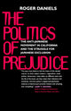 Book cover of: Politics of Prejudice. By: Roger Daniels