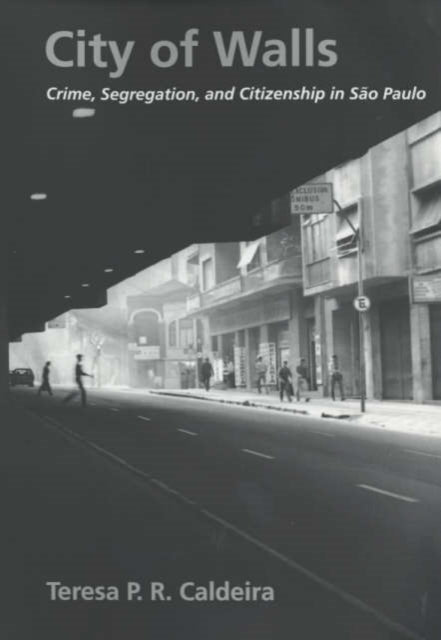 Book cover of: City of Walls. By: Teresa P. R. Caldeira