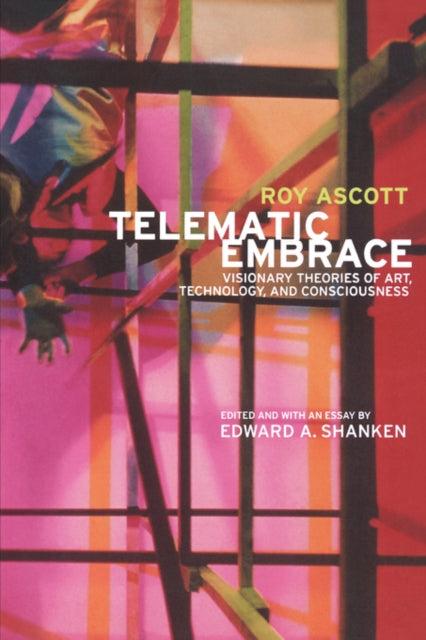 Book cover of: Telematic Embrace. By: Roy Ascott