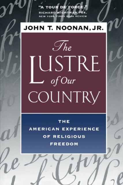 Book cover of: Lustre of Our Country. By: John Thomas Noonan, Jr.