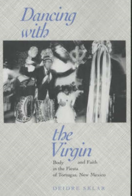Book cover of: Dancing with the Virgin. By: Deidre Sklar