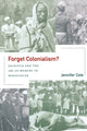 Book cover of: Forget Colonialism?