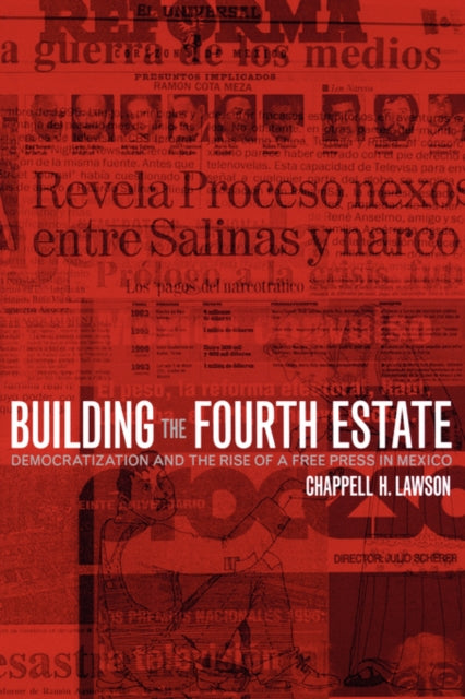 Book cover of: Building the Fourth Estate. By: Chappell Lawson