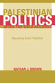 Book cover of: Palestinian Politics after the Oslo Accords. By: Nathan J. Brown