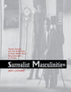 Book cover of: Surrealist Masculinities. By: Amy Lyford