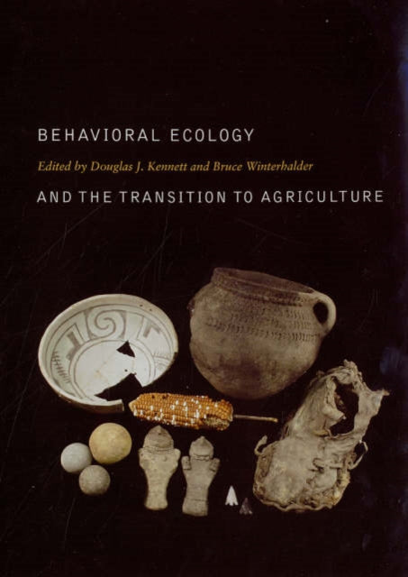 Book cover of: Behavioral Ecology and the Transition to Agriculture