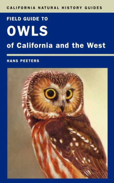 Book cover of: Field Guide to Owls of California and the West. By: Hans J. Peeters