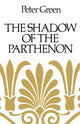 Book cover of: Shadow of the Parthenon. By: Peter Green