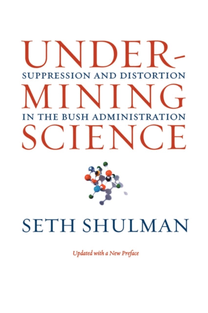 Book cover of: Undermining Science. By: Seth Shulman