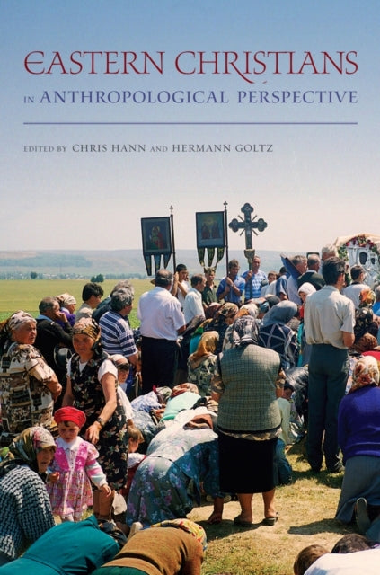 Book cover of: Eastern Christians in Anthropological Perspective