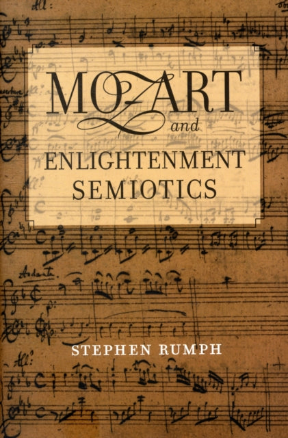Book cover of: Mozart and Enlightenment Semiotics. By: Stephen C. Rumph