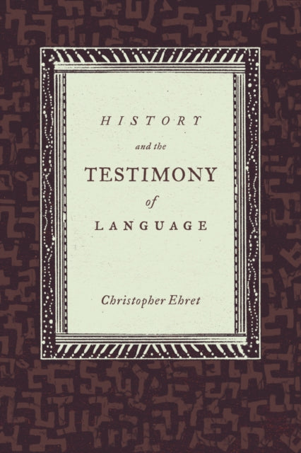 Book cover of: History and the Testimony of Language. By: Christopher Ehret