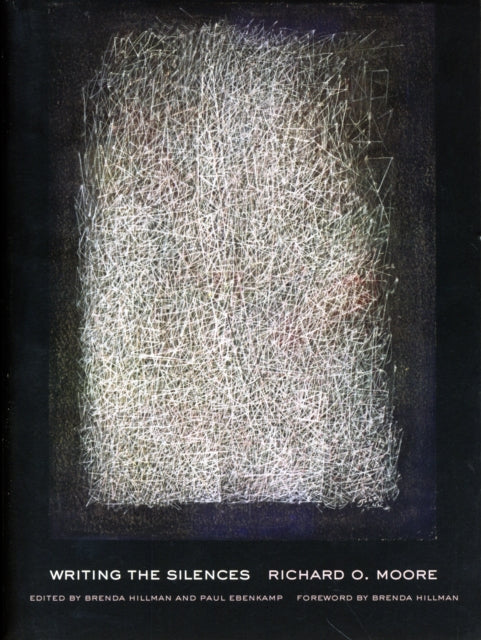 Book cover of: Writing the Silences. By: Richard O. Moore
