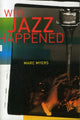 Book cover of: Why Jazz Happened. By: Marc Myers