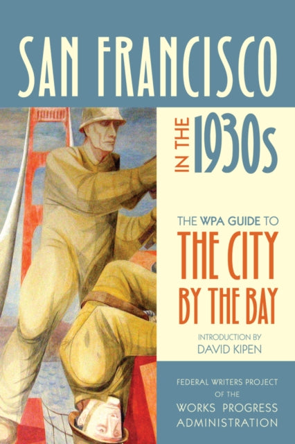 Book cover of: San Francisco in the 1930s. By: Federal Writers' Project of the Works Progress Administration of Northern California