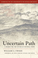 Book cover of: Uncertain Path. By: William C. Tweed