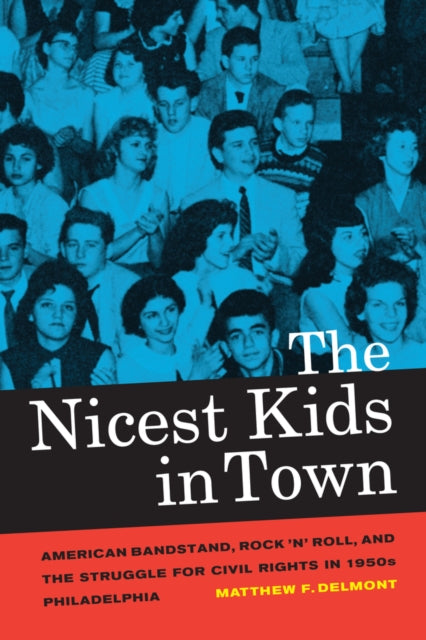 Book cover of: Nicest Kids in Town. By: Matthew F. Delmont