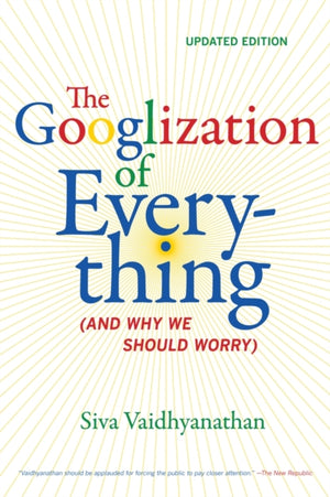Googlization of Everything