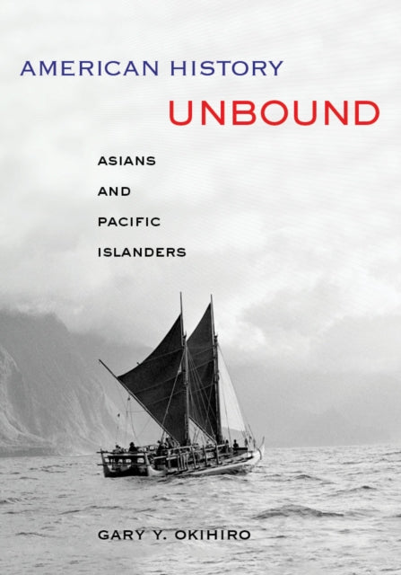 Book cover of: American History Unbound. By: Gary Y. Okihiro