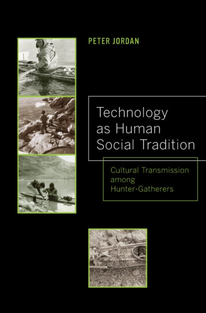 Book cover of: Technology as Human Social Tradition. By: Peter David Jordan