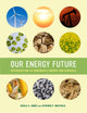 Book cover of: Our Energy Future. By: Carla S. Jones