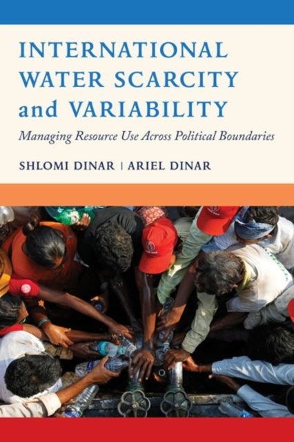 Book cover of: International Water Scarcity and Variability. By: Shlomi Dinar