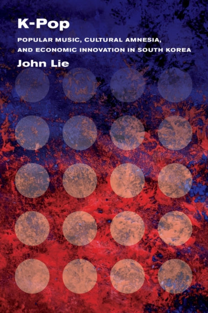 Book cover of: K-Pop. By: John Lie