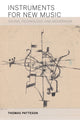 Book cover of: Instruments for New Music. By: Thomas Patteson