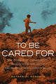 Book cover of: To Be Cared For. By: Nathaniel Roberts