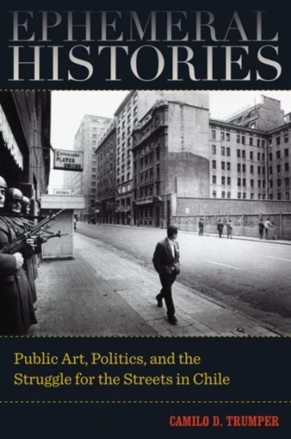 Book cover of: Ephemeral Histories. By: Trumper